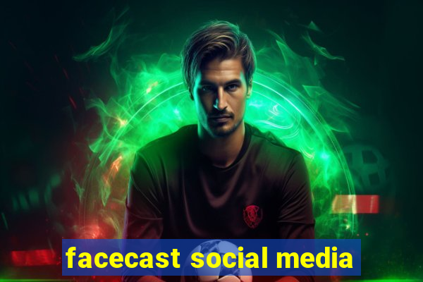 facecast social media